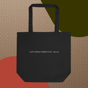 Tote Bag Bio Lèm jalou mwen fout jalou